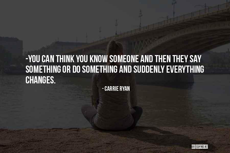 They Think They Know Everything Quotes By Carrie Ryan