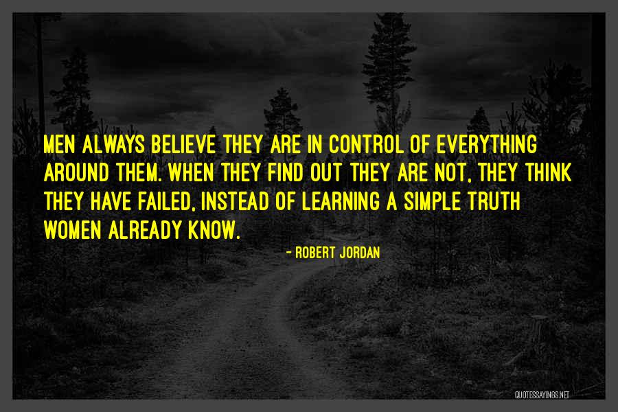 They Think They Know Everything Quotes By Robert Jordan They Think They Know Everything Quotes By Robert Jordan