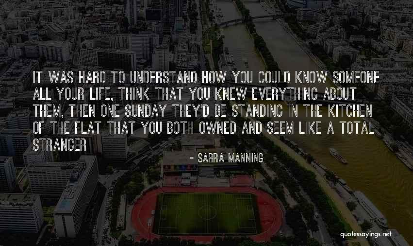 They Think They Know Everything Quotes By Sarra Manning They Think They Know Everything Quotes By Sarra Manning