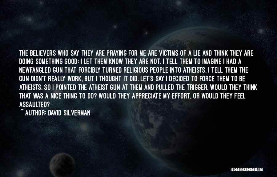 They Think They Know Me Quotes By David Silverman