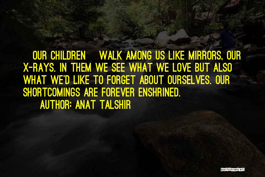 They Walk Among Us Quotes By Anat Talshir