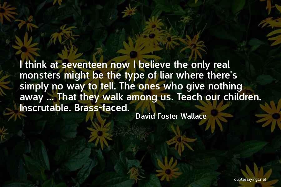 They Walk Among Us Quotes By David Foster Wallace