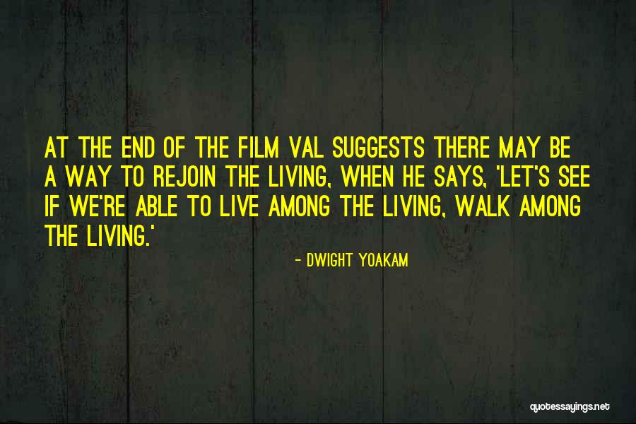 They Walk Among Us Quotes By Dwight Yoakam