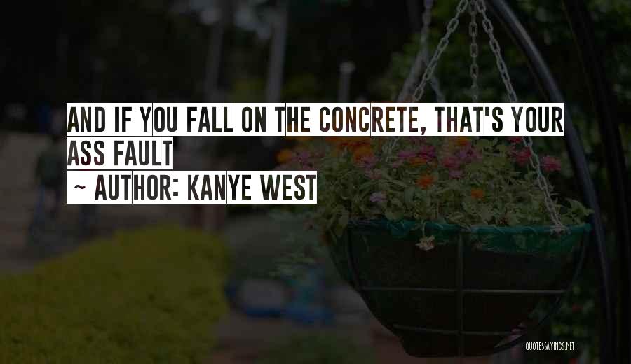 They Want To See Me Fall Quotes By Kanye West