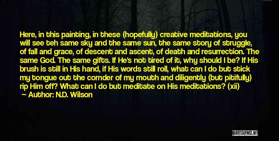 They Want To See Me Fall Quotes By N.D. Wilson