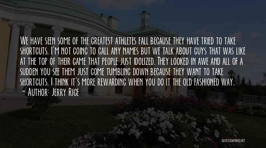 They Want To See You Fall Quotes By Jerry Rice