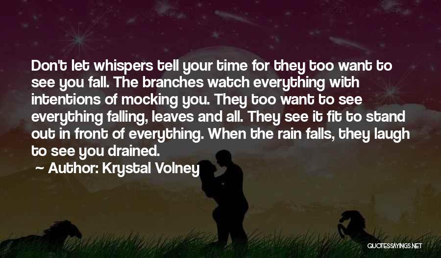 They Want To See You Fall Quotes By Krystal Volney
