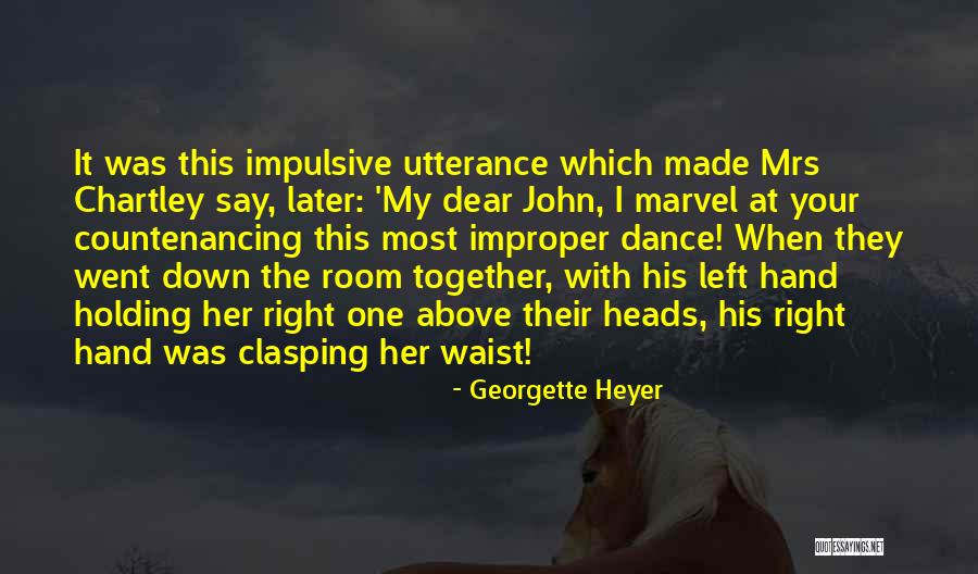 They Went Left Quotes By Georgette Heyer They Went Left Quotes By Georgette Heyer