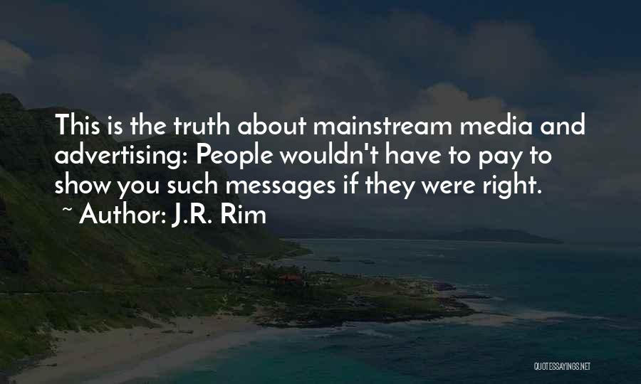 They Were Right About You Quotes By J.R. Rim