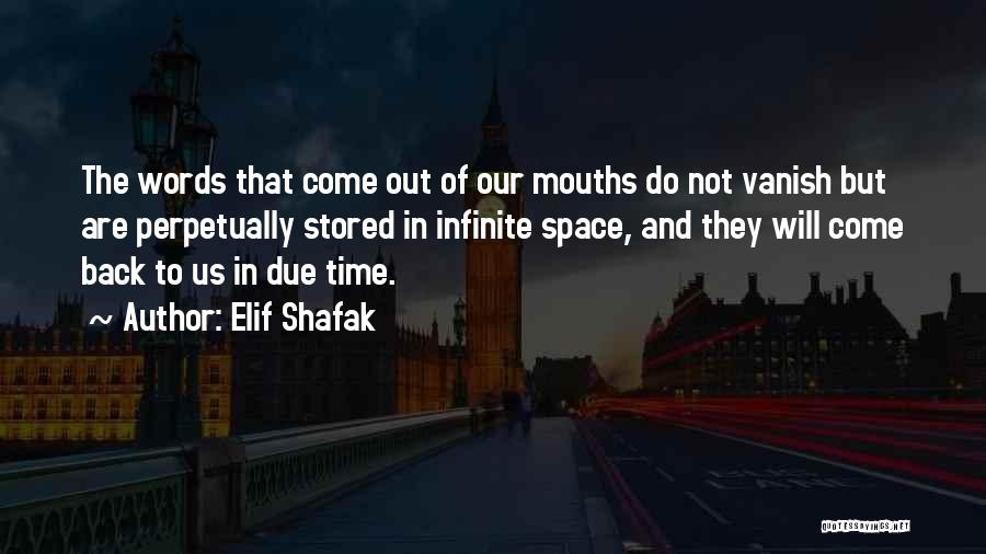 They Will Come Back Quotes By Elif Shafak