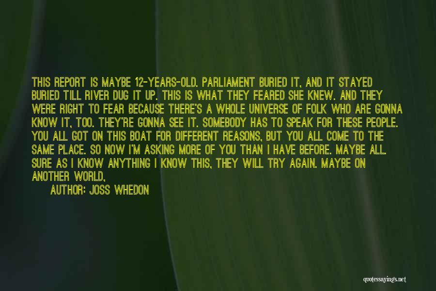 They Will Come Back Quotes By Joss Whedon