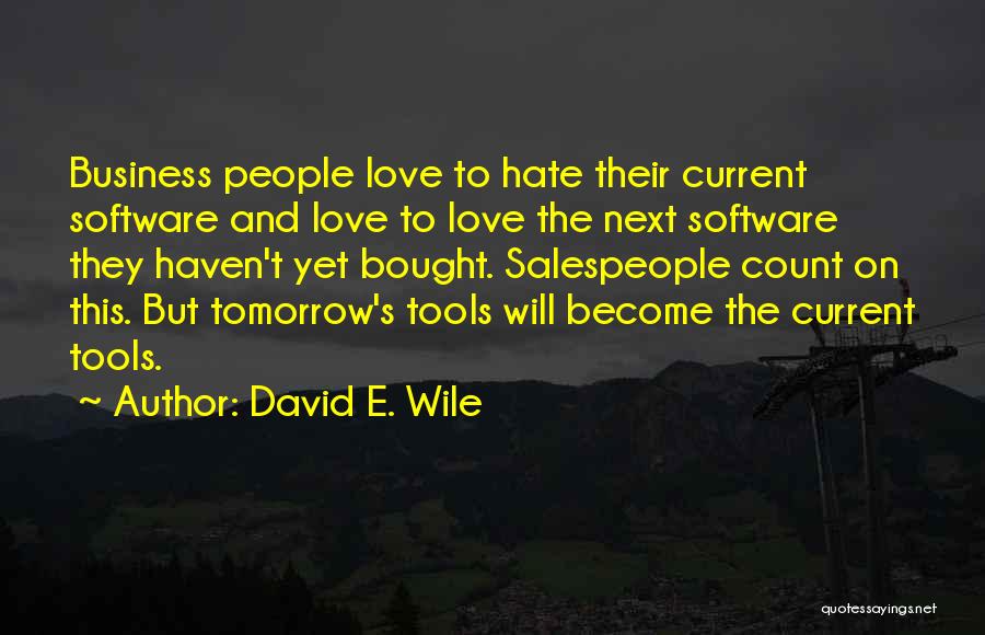 They Will Hate Quotes By David E. Wile