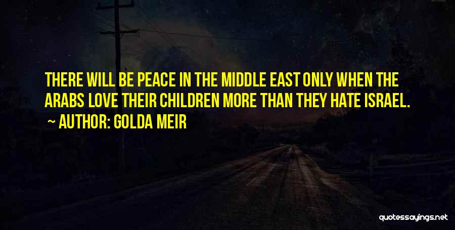 They Will Hate Quotes By Golda Meir