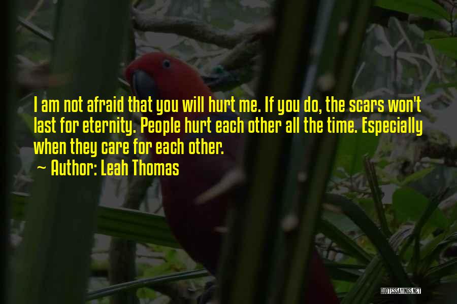 They Will Hurt You Quotes By Leah Thomas