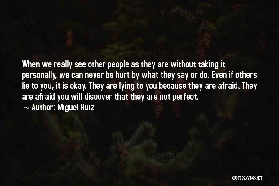 They Will Hurt You Quotes By Miguel Ruiz