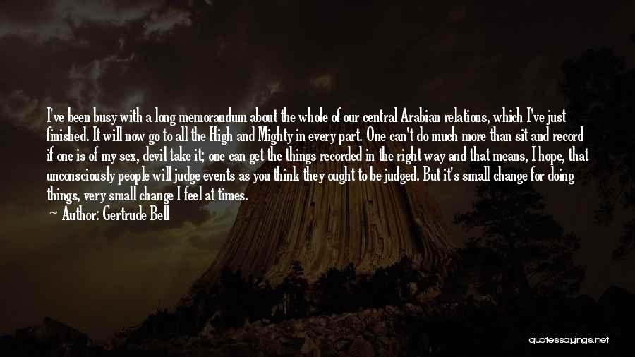 They Will Judge You Quotes By Gertrude Bell