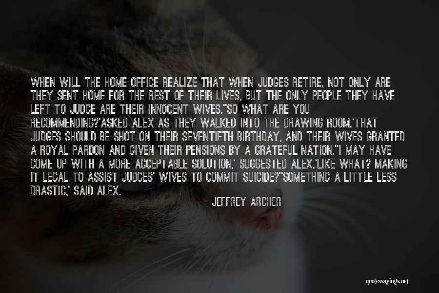 They Will Judge You Quotes By Jeffrey Archer