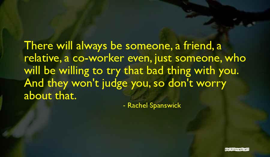 They Will Judge You Quotes By Rachel Spanswick