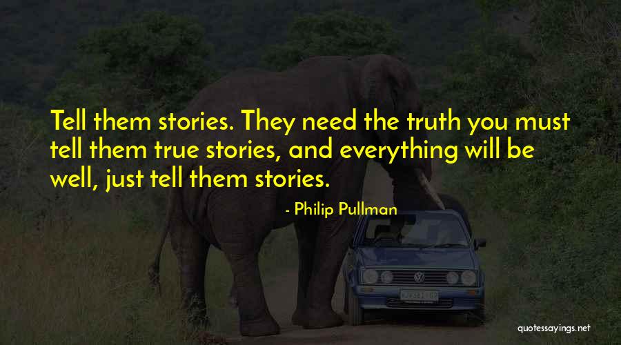 They Will Need You Quotes By Philip Pullman They Will Need You Quotes By Philip Pullman
