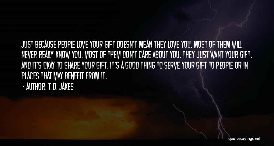 They Will Never Care Quotes By T.D. Jakes