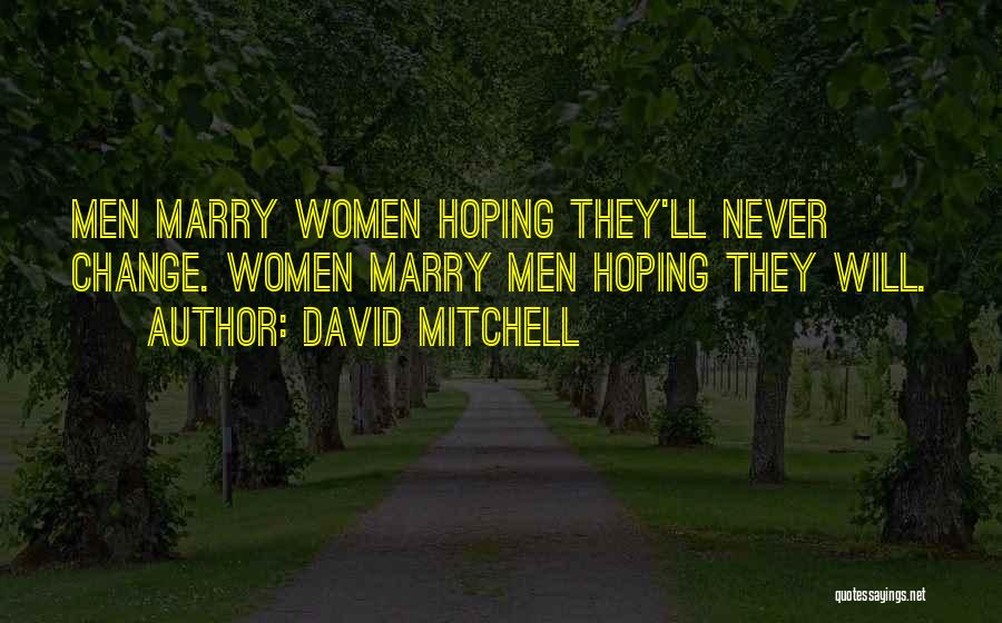 They Will Never Change Quotes By David Mitchell