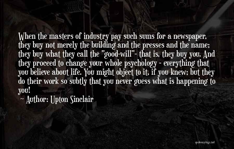 They Will Never Change Quotes By Upton Sinclair