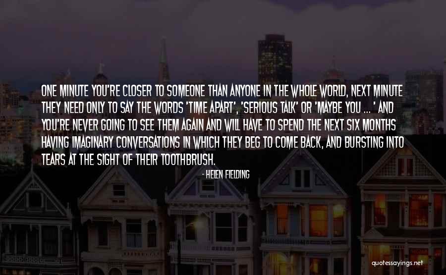 They Will Never Come Back Quotes By Helen Fielding They Will Never Come Back Quotes By Helen Fielding