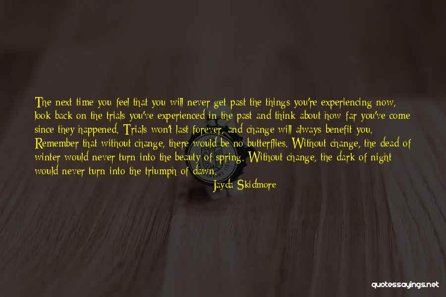 They Will Never Come Back Quotes By Jayda Skidmore They Will Never Come Back Quotes By Jayda Skidmore