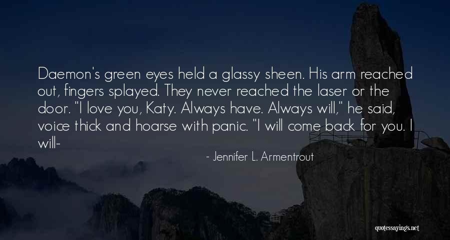 They Will Never Come Back Quotes By Jennifer L. Armentrout They Will Never Come Back Quotes By Jennifer L. Armentrout