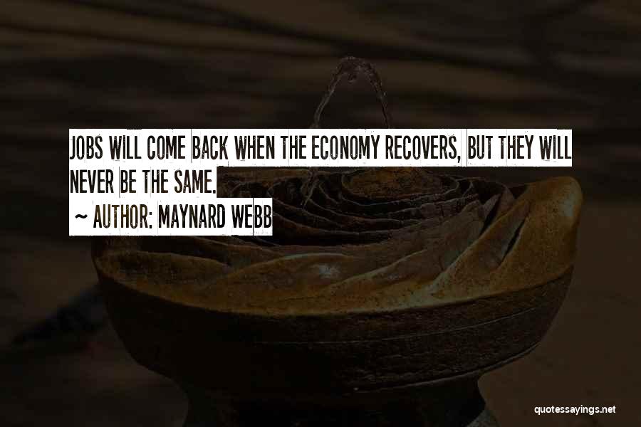 They Will Never Come Back Quotes By Maynard Webb