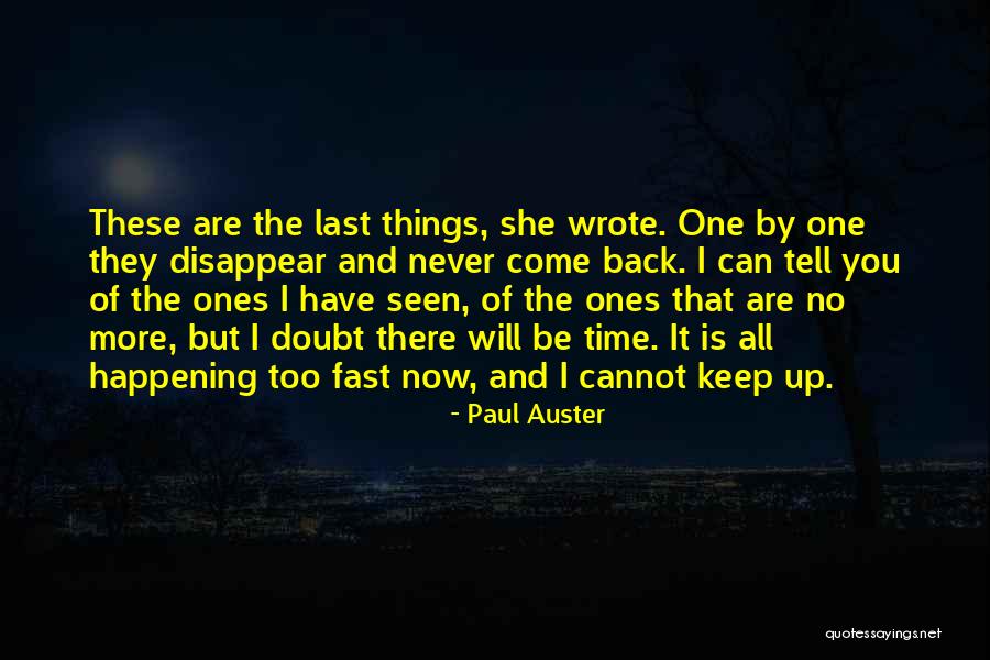They Will Never Come Back Quotes By Paul Auster They Will Never Come Back Quotes By Paul Auster