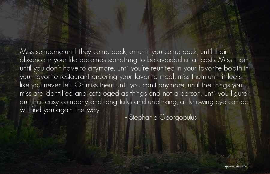They Will Never Come Back Quotes By Stephanie Georgopulus They Will Never Come Back Quotes By Stephanie Georgopulus