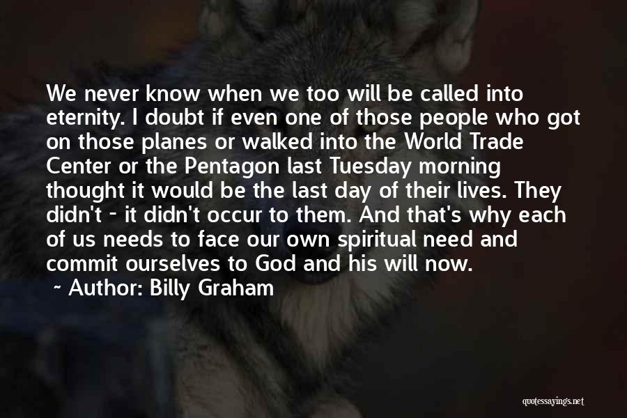 They Will Never Know Quotes By Billy Graham
