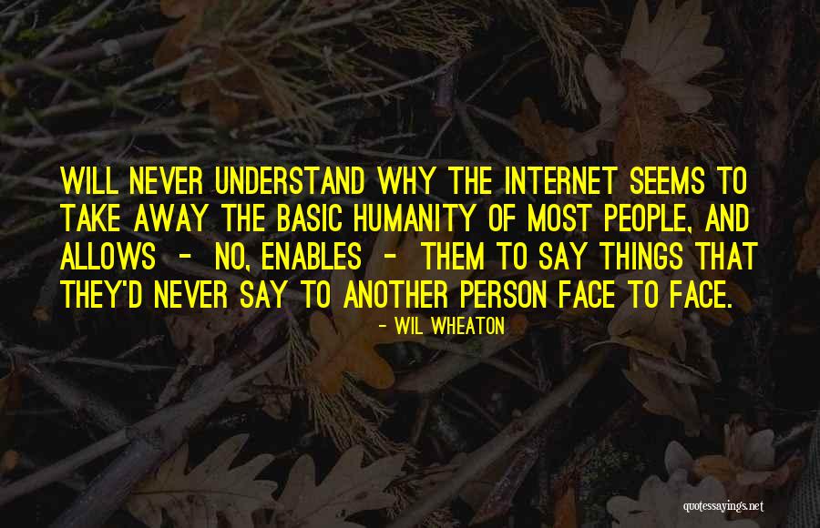 They Will Never Understand Quotes By Wil Wheaton