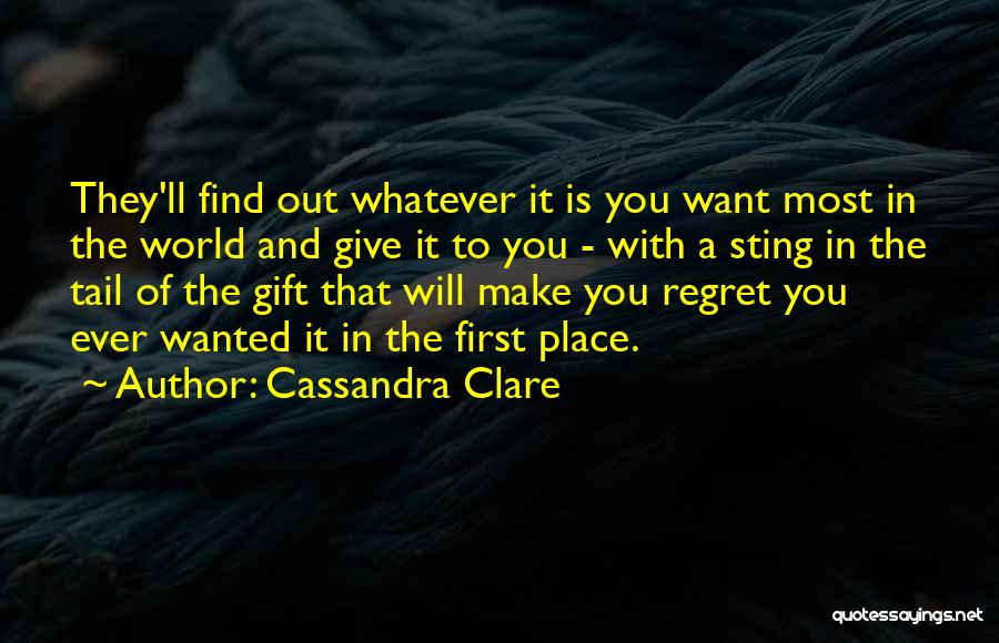 They Will Regret Quotes By Cassandra Clare