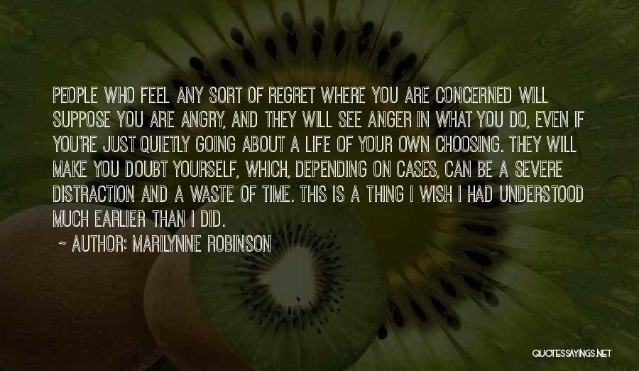 They Will Regret Quotes By Marilynne Robinson