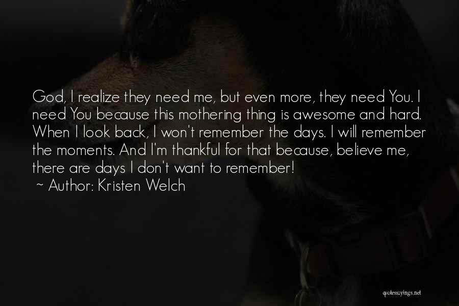 They Will Remember Me Quotes By Kristen Welch
