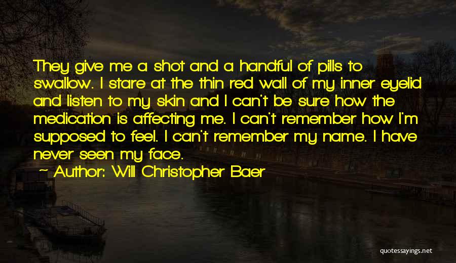 They Will Remember Me Quotes By Will Christopher Baer