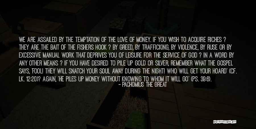 They Will Remember You Quotes By Pachomius The Great They Will Remember You Quotes By Pachomius The Great