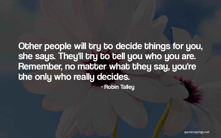 They Will Remember You Quotes By Robin Talley They Will Remember You Quotes By Robin Talley