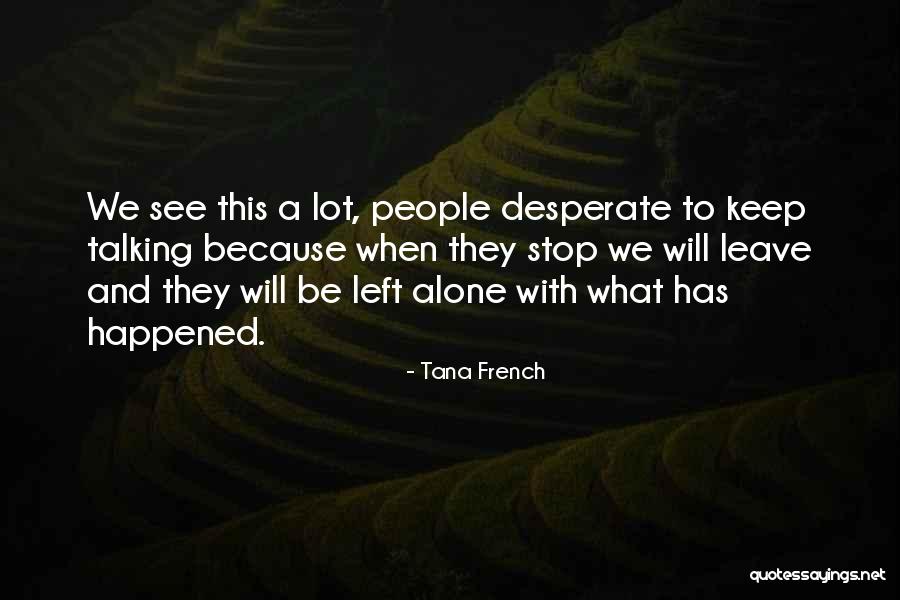 They Will See Quotes By Tana French They Will See Quotes By Tana French