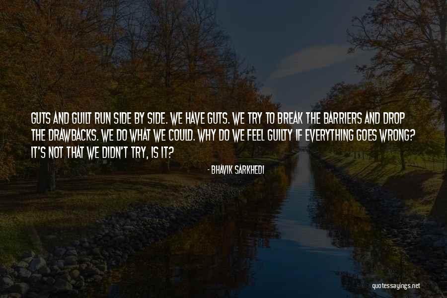 They Will Try To Break You Quotes By Bhavik Sarkhedi They Will Try To Break You Quotes By Bhavik Sarkhedi