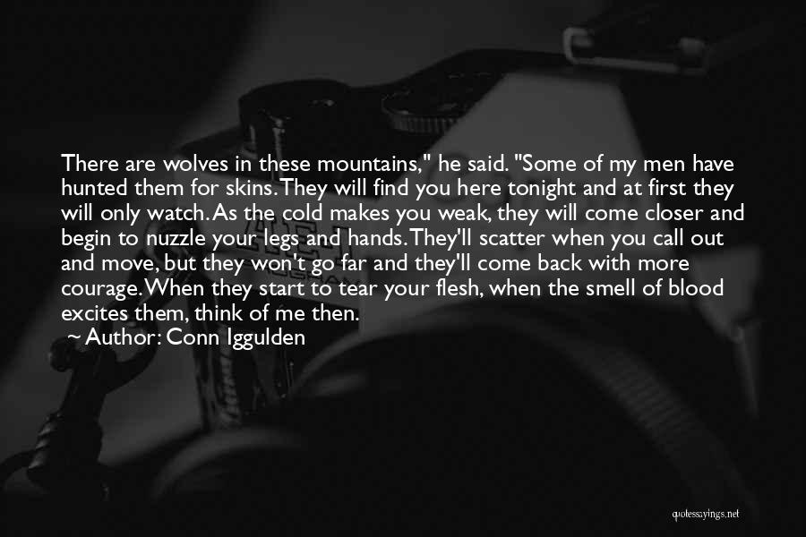 They'll Come Back Quotes By Conn Iggulden