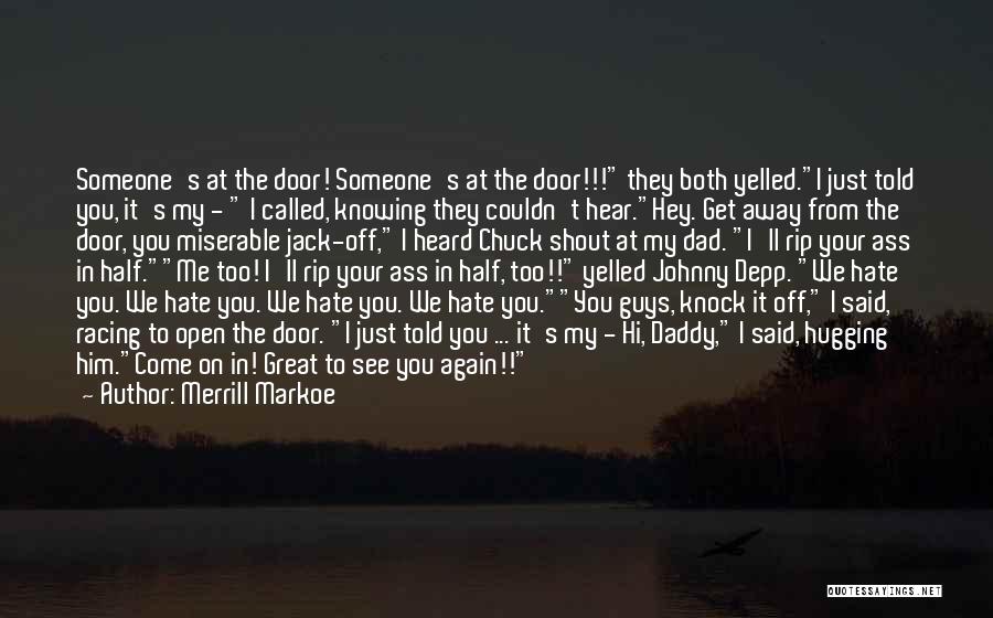 They'll Come Back Quotes By Merrill Markoe
