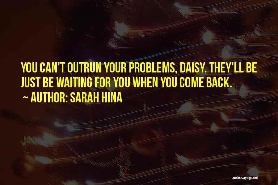 They'll Come Back Quotes By Sarah Hina