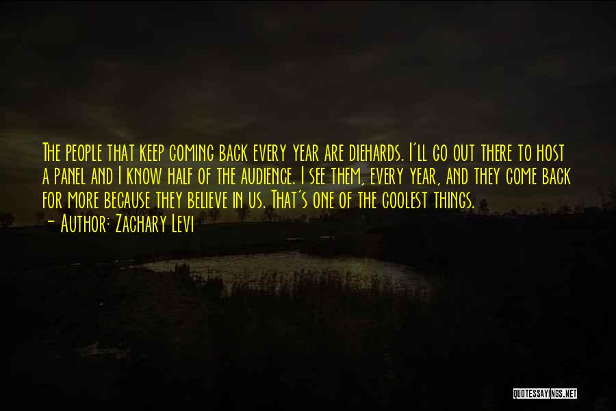 They'll Come Back Quotes By Zachary Levi