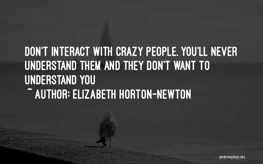 They'll Never Understand Quotes By Elizabeth Horton-Newton