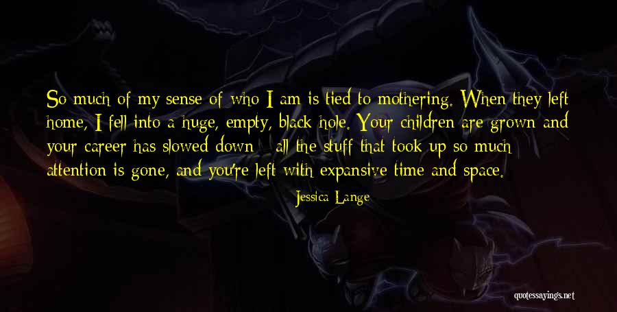 They're All Gone Quotes By Jessica Lange They're All Gone Quotes By Jessica Lange