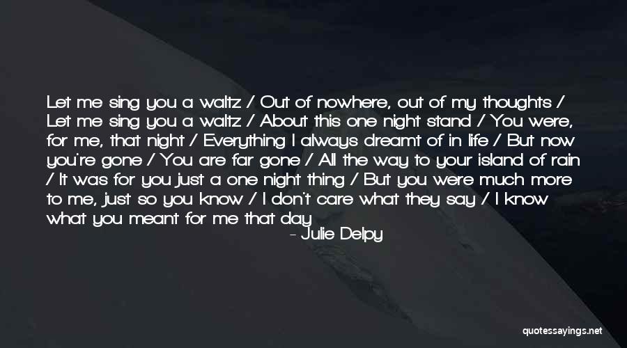They're All Gone Quotes By Julie Delpy They're All Gone Quotes By Julie Delpy