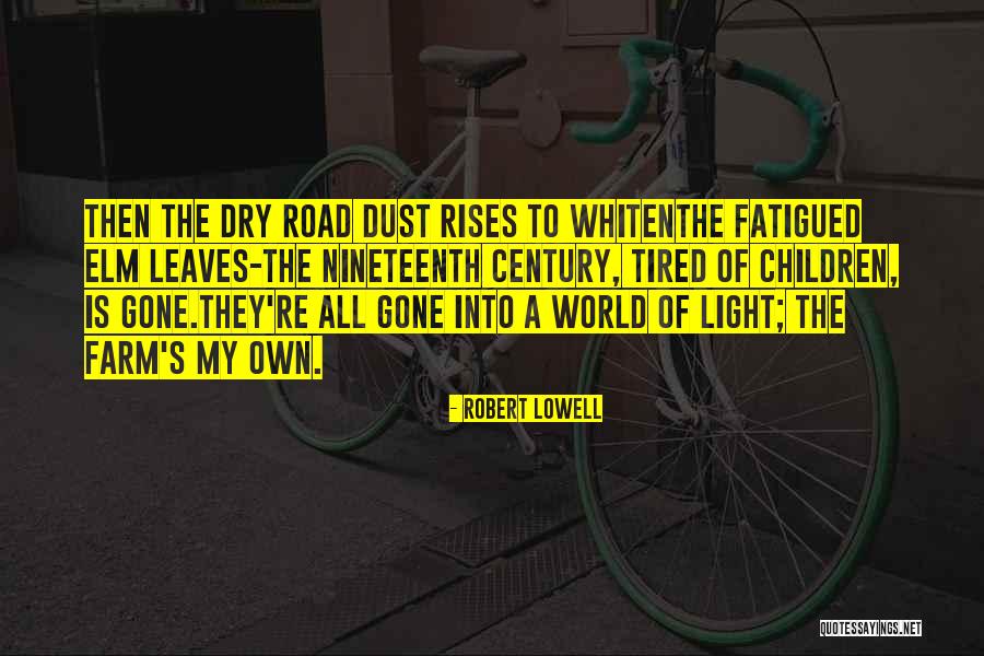 They're All Gone Quotes By Robert Lowell They're All Gone Quotes By Robert Lowell